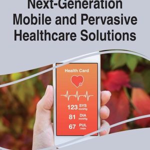 Next-Generation Mobile and Pervasive Healthcare Solutions
