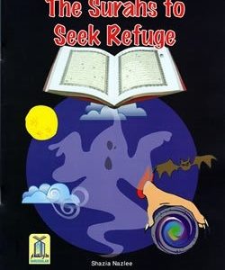 The Surahs to Seek Refuge