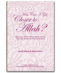 How Can I Get Closer to Allah?