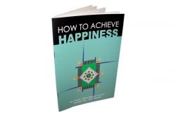How to Achieve Happiness