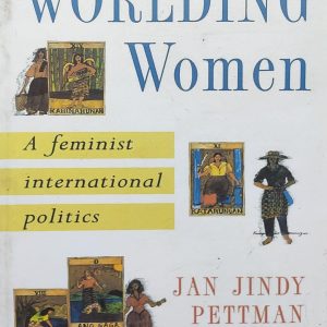 Worlding Women: A Feminist International Politics
