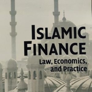 ISLAMIC FINANCE Law, Economics, and Practice