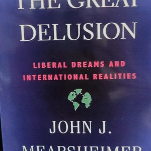THE GREAT DELUSION LIBERAL DREAMS AND INTERNATIONAL REALITIES
