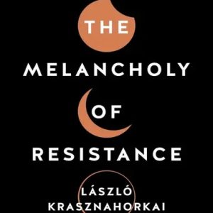 The Melancholy of Resistance (পেপারব্যাক)