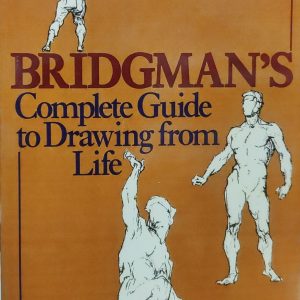 BRIDGMAN'S Complete Guide to Drawing from Life