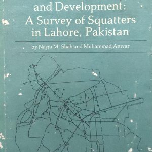 Basic Needs, Women, and Development: A Survey of Squatters in Lahore, Pakistan (33R)