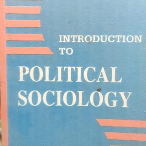 INTRODUCTION TO POLITICAL SOCIOLOGY (40R)