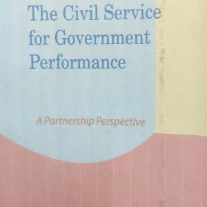 Reforming The Civil Service for Government Performance (40R)+(45R)