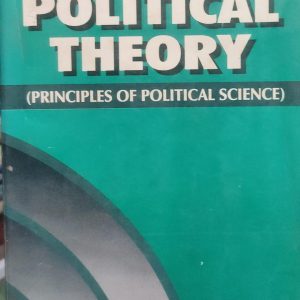 POLITICAL THEORY (PRINCIPLES OF POLITICAL SCIENCE) (45R)