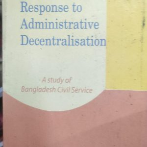Bureaucratic Response to Administrative Decentralisation (46R)