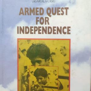 State vs. Sheikh Mujibur Rahman & Others (Agartala Case): Armed Quest for Independence (72R)