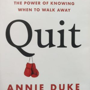 Quit: The Power of Knowing When to Walk Away (Hard Cover)