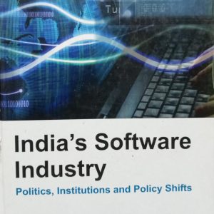 India's Software Industry Politics, Institutions and Policy Shifts